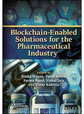 预订 Blockchain-Enabled Solutions for the Pharmaceutical Industry 面向制药行业的区块链解决方案: 9781394287932