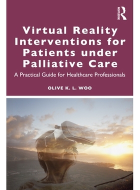 预订 Virtual Reality Interventions for Patients Under Palliative Care: A Practical Guide for Healthcare Professionals 姑