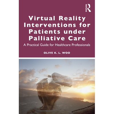 预订 Virtual Reality Interventions for Patients Under Palliative Care: A Practical Guide for Healthcare Professionals 姑