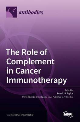 [预订]The Role of Complement in Cancer Immunotherapy 9783036529387