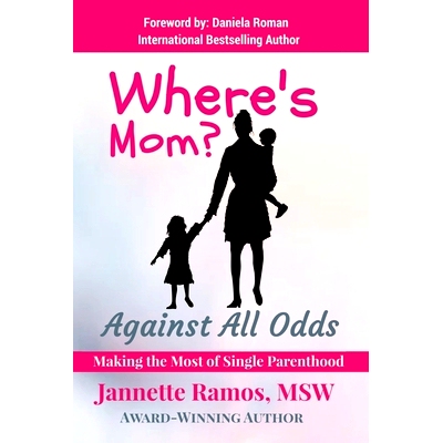 预订 Where’s Mom?: Against All Odds Making The Most of Single Parenthood: 9781734369915