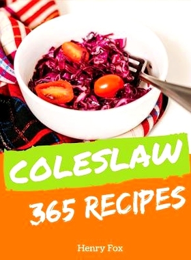 预订 Coleslaw 365: Enjoy 365 Days with Amazing Coleslaw Recipes in Your Own Coleslaw Cookbook! [book 1]: 9781730903380