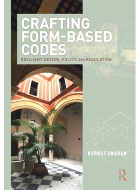 预订 Crafting Form-Based Codes: Resilient Design, Policy, and Regulation 制定基于形式的代码：弹性设计、政策和法规: 97808