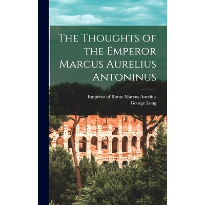 预订 The Thoughts of the Emperor Marcus Aurelius Antoninus [microform]: 9781015391109