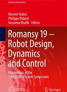 【预订】Romansy 19 - Robot Design, Dynamics and Control