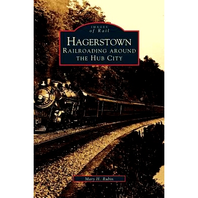 预订 Hagerstown: Railroading Around the Hub City: 9781531610203