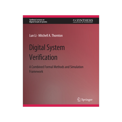 预订 Digital System Verification: A Combined Formal Methods and Simulation Framework