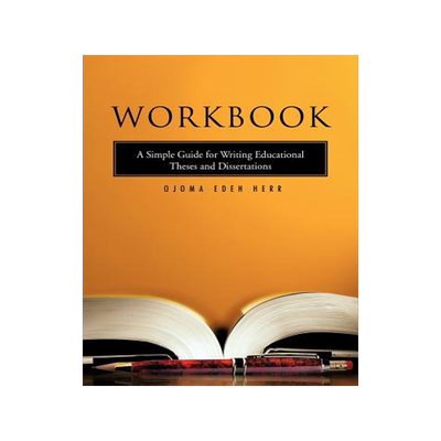 预订 Workbook: A Simple Guide for Writing Educational Theses and Dissertations