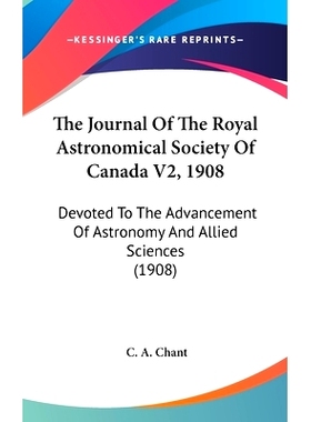 预订 The Journal Of The Royal Astronomical Society Of Canada V2, 1908: Devoted To The Advancement Of Astronomy And Allie