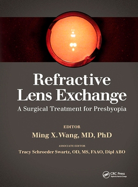 预订 Refractive Lens Exchange: A Surgical Treatment for Presbyopia 屈光性晶状体置换：远视眼手术治疗: 9781630910716