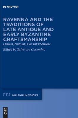 [预订]Ravenna and the Traditions of Late Antique and Early Byzantine Craftsmanship 9783110684322