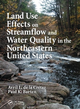 【预订】Land Use Effects on Streamflow and Water Quality in the Northeastern United States