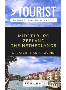 预订 Greater Than a Tourist- Middelburg Zeeland the Netherlands: 50 Travel Tips from a Local: 9781091150454
