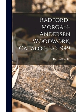 预订 Radford-morgan-andersen Woodwork, Catalog No. 949: 9781014018120