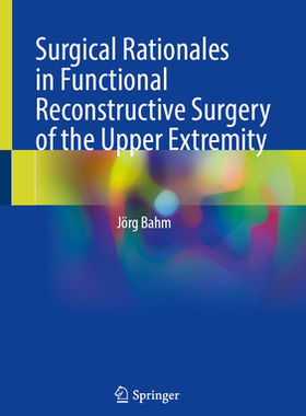 预订 Surgical Rationales in Functional Reconstructive Surgery of the Upper Extremity