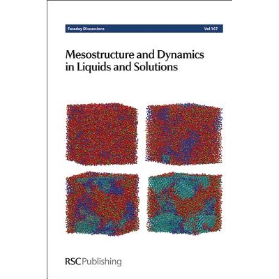 预订 Mesostructure and Dynamics in Liquids and Solutions: Faraday Discussion 167 液体和溶液中的介观结构和动力学：法拉第