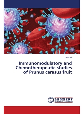 预订 Immunomodulatory and Chemotherapeutic studies of Prunus cerasus fruit: 9786138387619