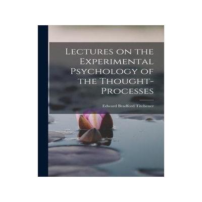 [预订]Lectures on the Experimental Psychology of the Thought-processes 9781015885479
