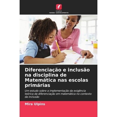 预订 Diferenciação e inclusão na disciplina de Matemática nas escolas primárias: Um estudo sobre a implementação