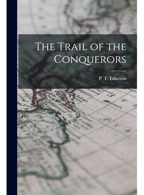 预订 The Trail of the Conquerors: 9781014035783