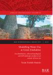 [预订]Modelling Water Use at Great Zimbabwe: An ethnohistoric, ethnoarchaeological, and GIS landscape anal 9781407353975
