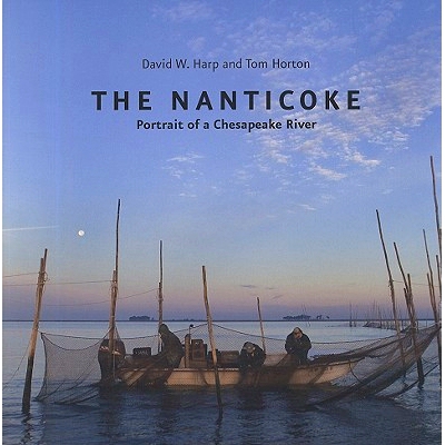 预订 The Nanticoke: Portrait of a Chesapeake River 南蒂科克：切萨皮克河的肖像: 9780801890574