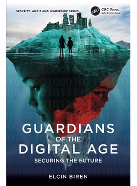 预订 Guardians of the Digital Age: Securing the Future 数字时代的守护者：确保未来: 9781032818399