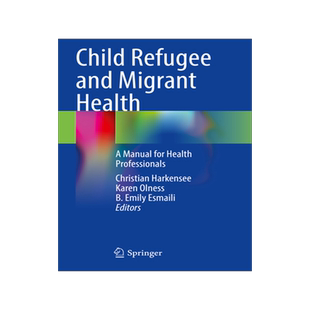 预订 Child Refugee and Migrant Health: A Manual for Health Professionals