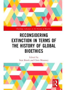 预订 Reconsidering Extinction in Terms of the History of Global Bioethics 从全球生物伦理学的历史重新考虑灭绝: 9780367619