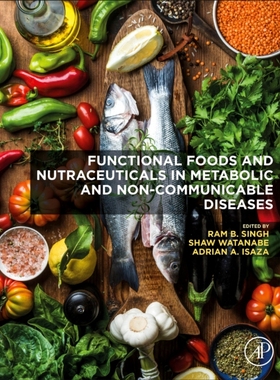 【预订】Functional Foods and Nutraceuticals in Metabolic and Non-Communicable Diseases 9780128198155