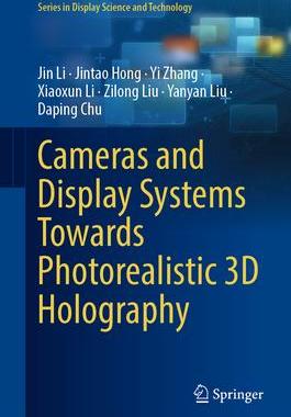 [预订]Cameras and Display Systems Towards Photorealistic 3D Holography 9783031458439