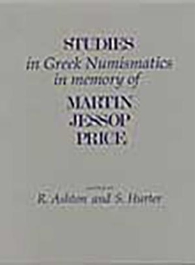 预订 Studies in Greek Numismatics in Memory of Martin Jessop Price: 9780907605959