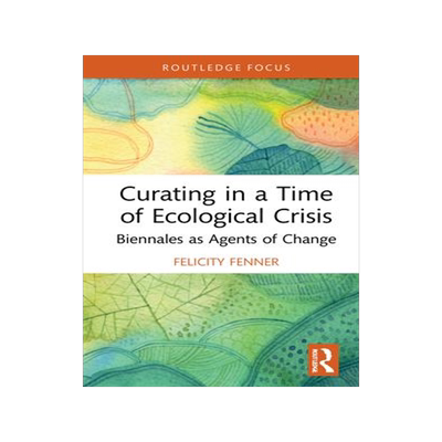 [预订]Curating in a Time of Ecological Crisis 9780367671921