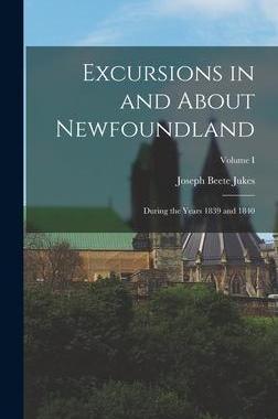 [预订]Excursions in and About Newfoundland: During the Years 1839 and 1840; Volume I 9781018248745