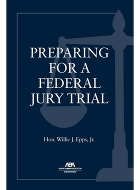 预订 Preparing for a Federal Jury Trial 准备联邦陪审团审判: 9781639053216