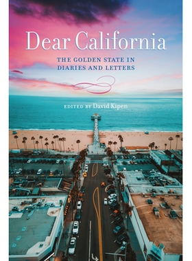 预订 Dear California: The Golden State in Diaries and Letters 亲爱的加利福尼亚：日记和信件中的金州: 9781503614697