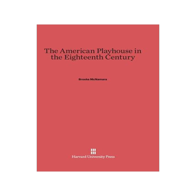 [预订]The American Playhouse in the Eighteenth Century 9780674429857