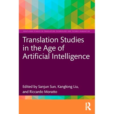 现货 Translation Studies in the Age of Artificial Intelligence 人工智能时代的翻译研究: 9781032756301