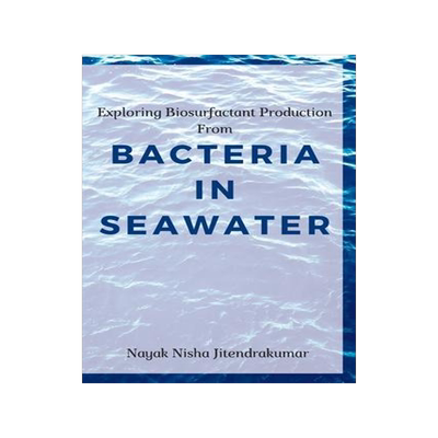 [预订]Exploring Biosurfactant Production From Bacteria in Seawater 9782382809716