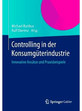 预订 Controlling in der Konsumgüterindustrie: Innovative Ansätze und Praxisbeispiele 消费品行业监督-创新之道与实例: 97