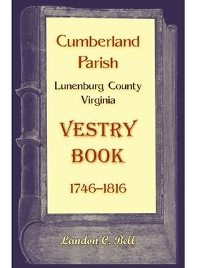 预订 Cumberland Parish, Lunenburg County, Virginia Vestry Book, 1746-1816: 9780788408441