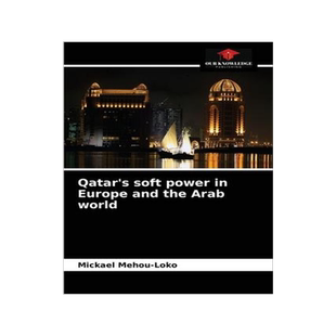 [预订]Qatar’s soft power in Europe and the Arab world 9786203145557