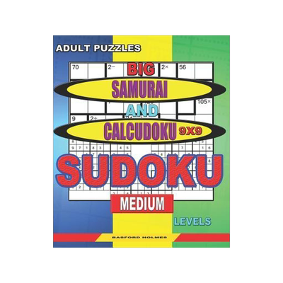[预订]Adult puzzles. Big Samurai and Calcudoku 9x9 Sudoku. Medium levels.: Very large font. 50% of charact 9781079149357