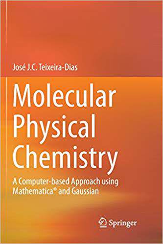 【预售】Molecular Physical Chemistry: A Computer-based Approach using Mathematica (R) and Gaussian