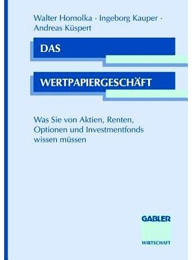 预订 Das Wertpapiergeschäft: Was Sie von Aktien, Renten, Optionen und Investmentfonds wissen müssen: 9783409135320