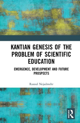 【预订】Kantian Genesis of the Problem of Scientific Education 9781138393370