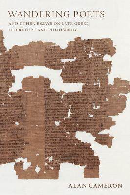 【预订】Wandering Poets and Other Essays on Late Greek Literature and Philosophy