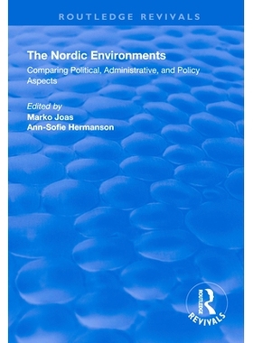 预订 The Nordic Environments: Comparing Political, Administrative and Policy Aspects 北欧环境：比较政治，行政和政策方面: