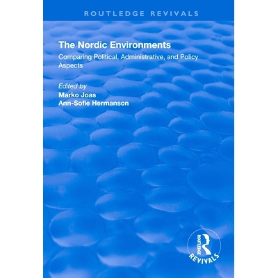 预订 The Nordic Environments: Comparing Political, Administrative and Policy Aspects 北欧环境：比较政治，行政和政策方面: