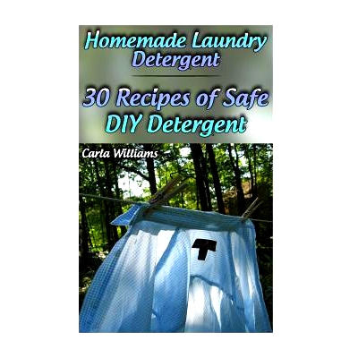 预订 Homemade Laundry Detergent: 30 Recipes of Safe DIY Detergent: (Organic Detergent, Homemade Cleaners): 9781978252394